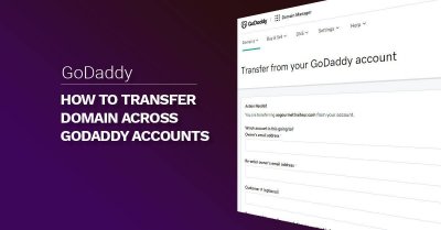 How to transfer domain across GoDaddy accounts How to transfer domain across GoDaddy accounts