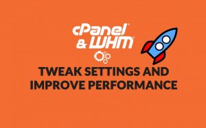 WHM Tweak Settings to improve performance - CPanel WHM Tweak Settings to improve performance - CPanel