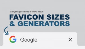 Ideal Favicon Sizes & Online Favicon Generators Ideal Favicon Sizes & Online Favicon Generators